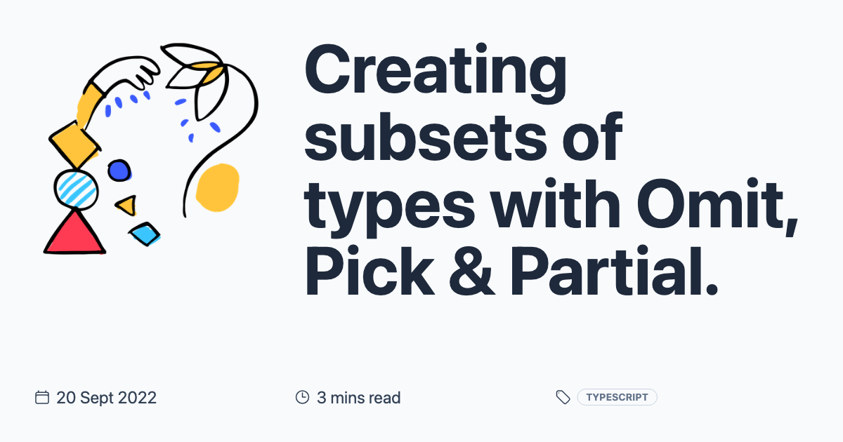 Creating subsets of types with Omit, Pick & Partial — Merlin Mason